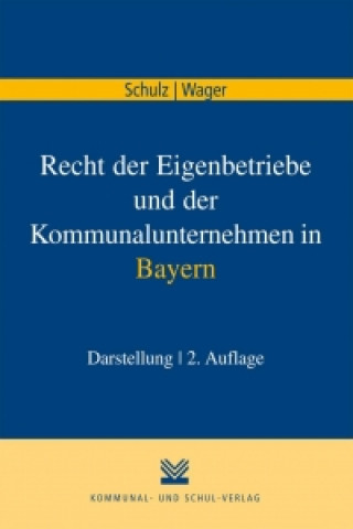 Recht der Eigenbetriebe und der Kommunalunternehmen in Bayern