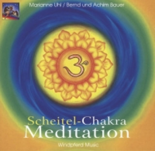 Scheitel-Chakra Meditation. CD