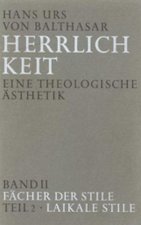 Herrlichkeit. Eine theologische Ästhetik / Fächer der Stile