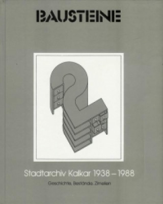 50 Jahre Stadtarchiv Kalkar 1938-1988