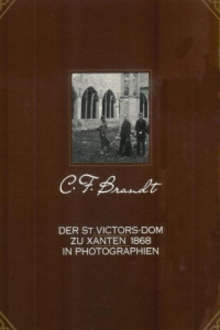 Der St. Victors-Dom zu Xanten 1868 in Photographien