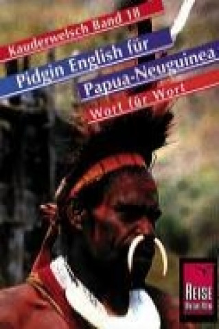 Pidgin-English für Papua-Neuguinea Wort für Wort. Kauderwelsch