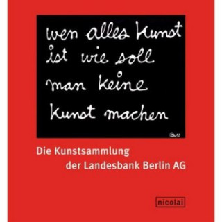 Die Kunstsammlung der Landesbank Berlin AG