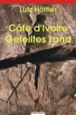Höttler, L: Côte d'Ivoire - Geteiltes Land