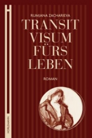 Zacharieva, R: Transitvisum fürs Leben