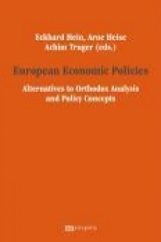 European Economic Policies - Alternatives to Orthodox Analysis and Policy Concepts