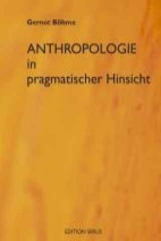 Anthroplogie in pragmatischer Hinsicht