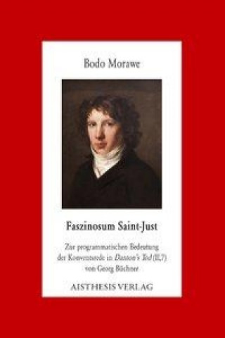 Morawe, B: Faszinosum Saint-Just