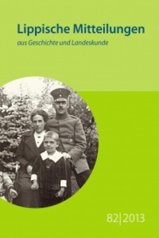 Lippische Mitteilungen aus Geschichte und Landeskunde 82/2013