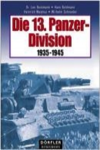 Die 13. Panzer-Division 1935 - 1945
