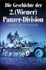 Die Geschichte der 2. (Wiener) Panzer-Division
