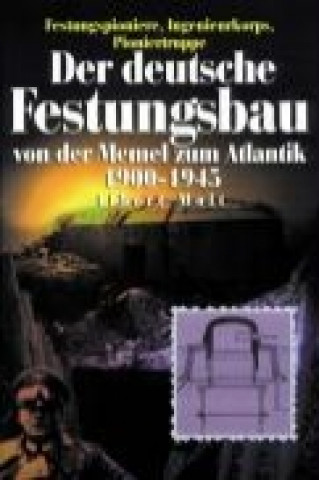 Der deutsche Festungsbau 1900-1945