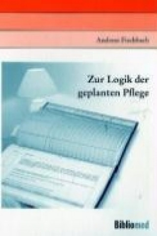 Zur Logik der geplanten Pflege