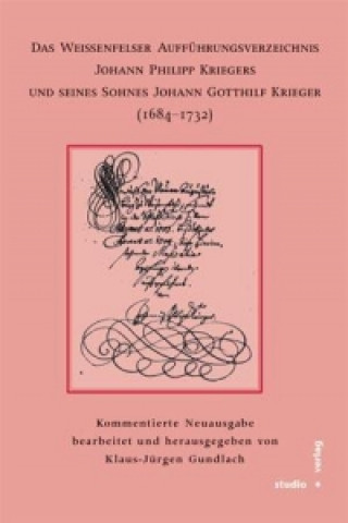 Das Weißenfelser Aufführungsverzeichnis Johann Philipp Kriegers und seines Sohnes Johann Gotthilf Kriegers (1684-1732)