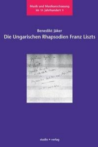 Die Ungarischen Rhapsodien Franz Liszts