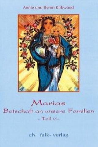Marias Botschaft an unsere Familien II
