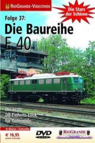 RioGrande - Die Stars der Schiene (Folge 37) Die Baureihe E 40