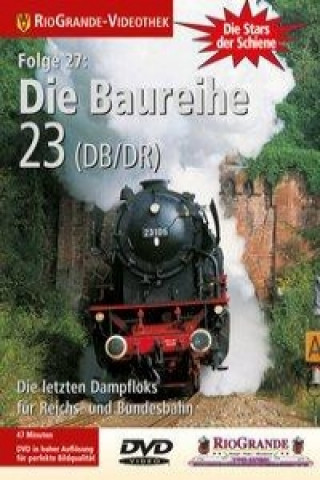RioGrande - Die Stars der Schiene (Folge 27) Die Baureihe 23