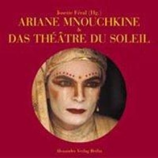Ariane Mnouchkine und das Theatre du Soleil