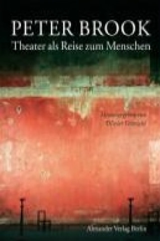 Das Theater als Reise zum Menschen