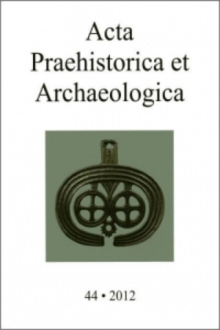 Acta Praehistorica et Archaeologica 44, 2012