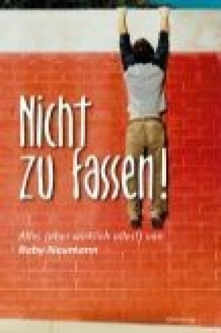 Nicht zu fassen!