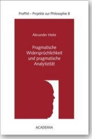 Pragmatische Widersprüchlichkeit und pragmatische Analytizität