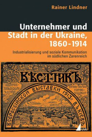 Unternehmer und Stadt in der Ukraine, 1860-1914