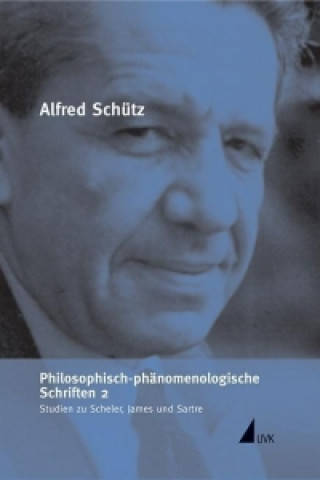 Philosophisch-phänomenologische Schriften 2. Studien zu Scheler, James und Sartre