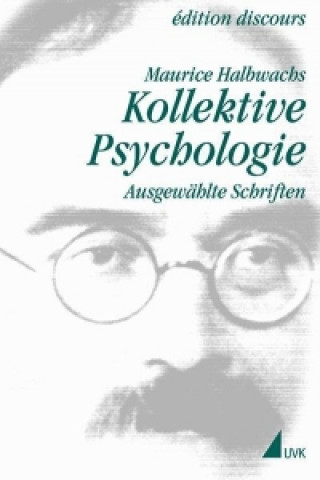 Maurice Halbwachs in der édition discours / Kollektive Psychologie