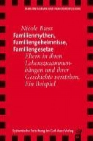 Familienmythen, Familiengeheimnisse, Familiengesetze