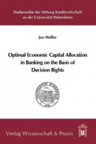Optimal Economic Capital Allocation in Banking on the Basis of Decision Rights
