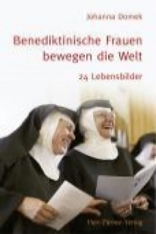 Benediktinische Frauen bewegen die Welt