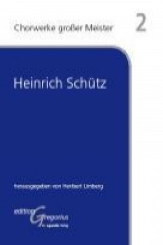 Chorwerke großer Meister Heinrich Schütz