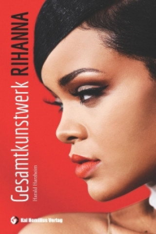 Gesamtkunstwerk Rihanna