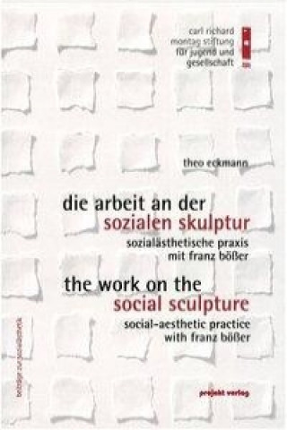 Die Arbeit an der sozialen Skulptur /The Work on the social Sculpture