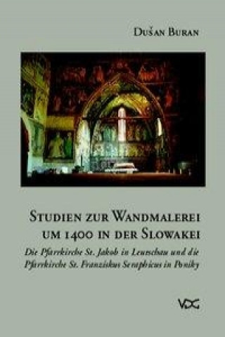 Studien zur Wandmalerei um 1400 in der Slowakei