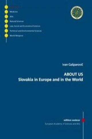 About us. Slovakia in Europe and in the World/ Über uns. Die Slowakei, Europa und die Welt