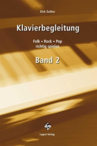 Klavierbegleitung 2- Folk, Rock, Pop richtig spielen
