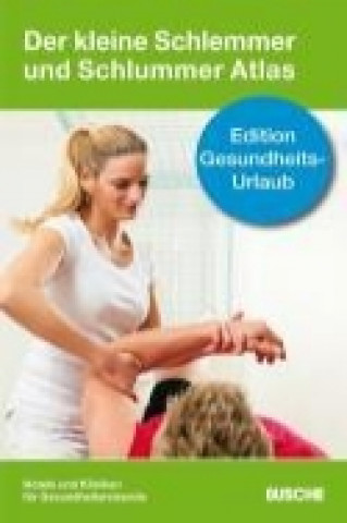 Der kleine Schlemmer und Schlummer Atlas 2012.  Edition Gesundheits-Urlaub