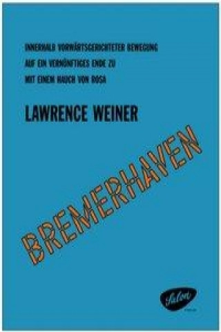 Lawrence Weiner (präsentiert/presents): 