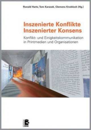 Inszenierte Konflikte. Inszenierter Konsens