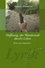 Hoffnung, der Wanderstab durchs Leben