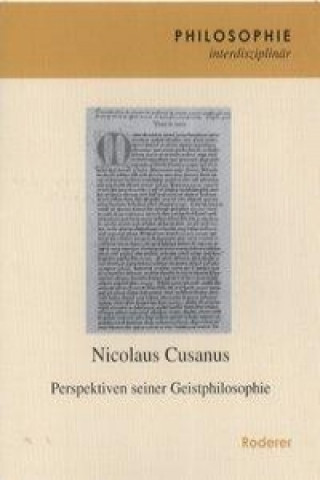 Nicolaus Cusanus: Perspektiven seiner Geistphilosophie
