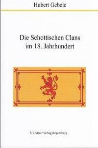 Die Schottischen Clans im 18. Jahrhundert