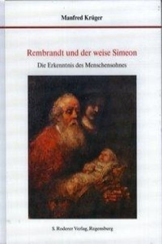 Rembrandt und der weise Simeon