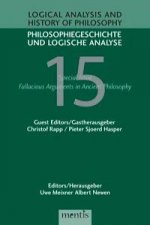 Logical Analysis and History of Philosophy / Philosophiegeschichte und logische Analyse / Fallacious Arguments in Ancient Philosophy
