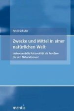 Zwecke und Mittel in einer natürlichen Welt