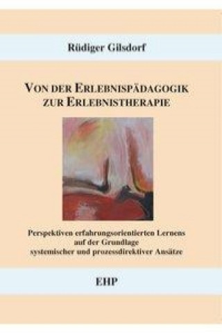 Von der Erlebnispädagogik zur Erlebnistherapie