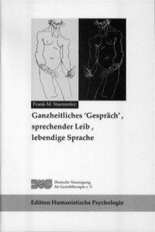 Ganzheitliches 'Gespräch',  sprechender Leib, lebendige Sprache